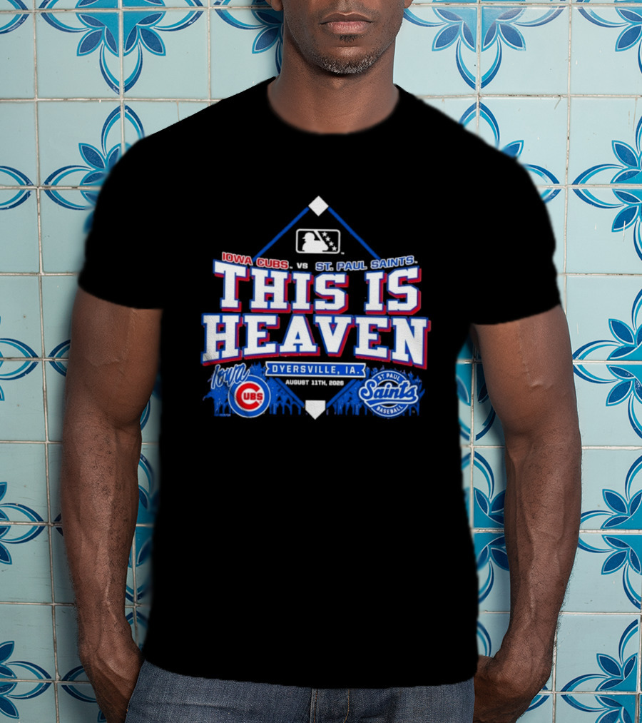 Iowa Cubs Vs St. Paul Saints Dyersville IA This Is Heaven August 2023 T-Shirt