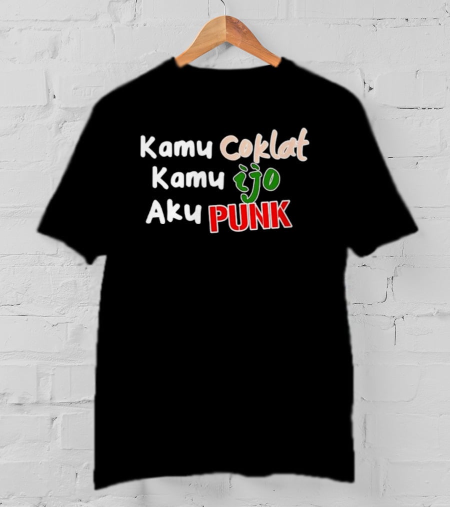 Kamu Coklat Kamu Ijo Aku Punk Indonesian T-Shirt