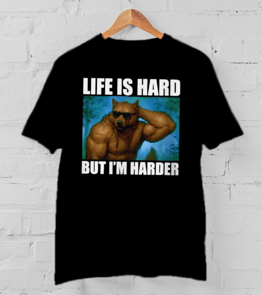 Life Is Hard But I'm Harder Sunglasses Wolf Gym Motivation T-Shirt