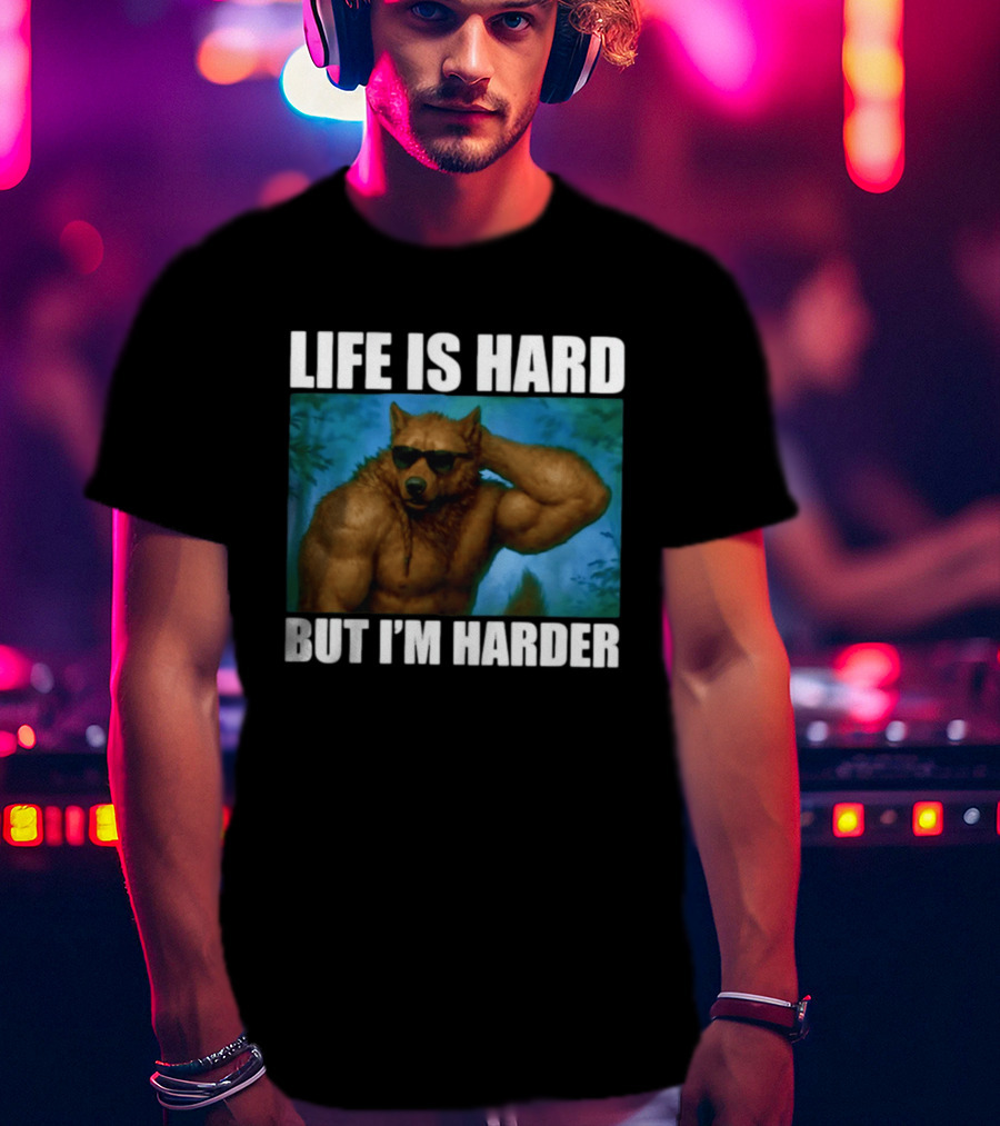 Life Is Hard But I'm Harder Sunglasses Wolf Gym Motivation T-Shirt