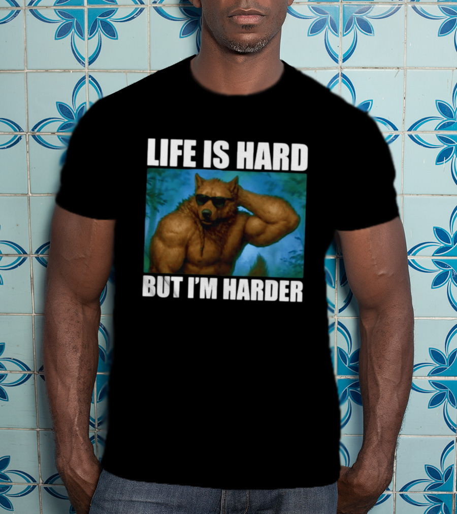 Life Is Hard But I'm Harder Sunglasses Wolf Gym Motivation T-Shirt