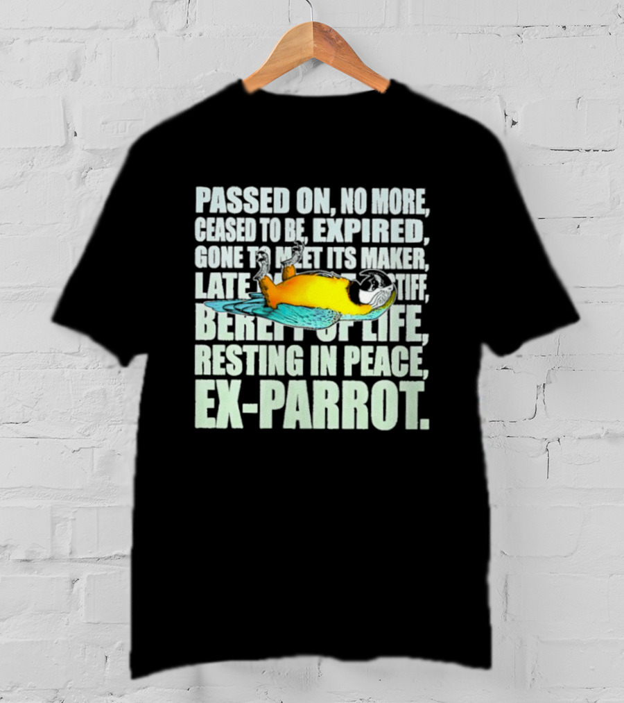 Monty Python Passed On No More Ceased To Be Expired Ex Parrot Sketch T-Shirt