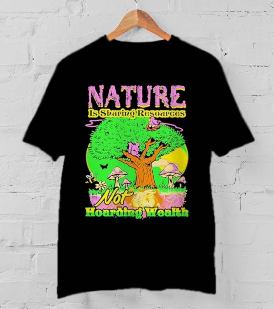 Nature Sharing Resources Not Hoarding Wealth Tree Mushrooms Wildlife T-Shirt