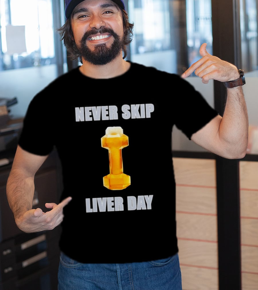 Never Skip Liver Day Beer Dumbbell Gym Workout T-Shirt