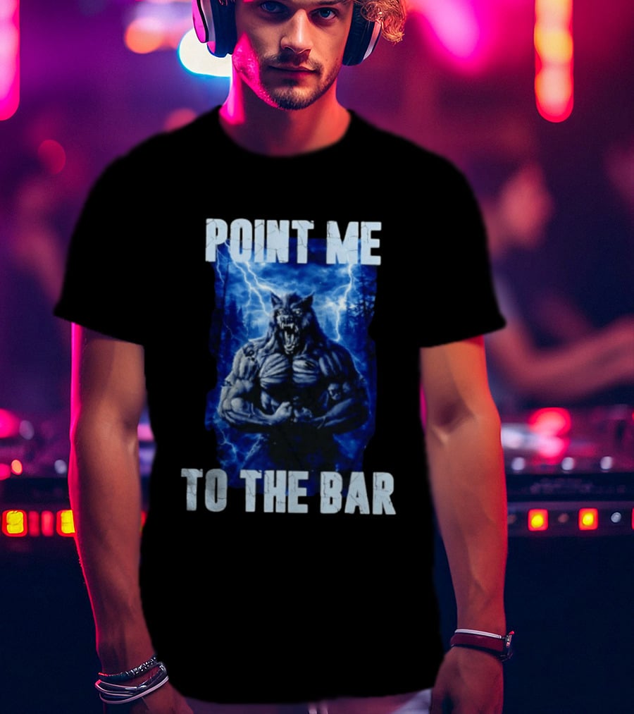 Point Me To The Bar Werewolf Lightning Storm Powers T-Shirt
