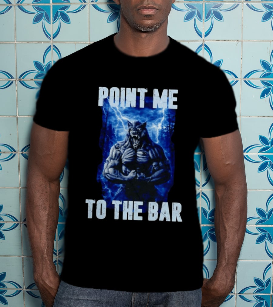 Point Me To The Bar Werewolf Lightning Storm Powers T-Shirt