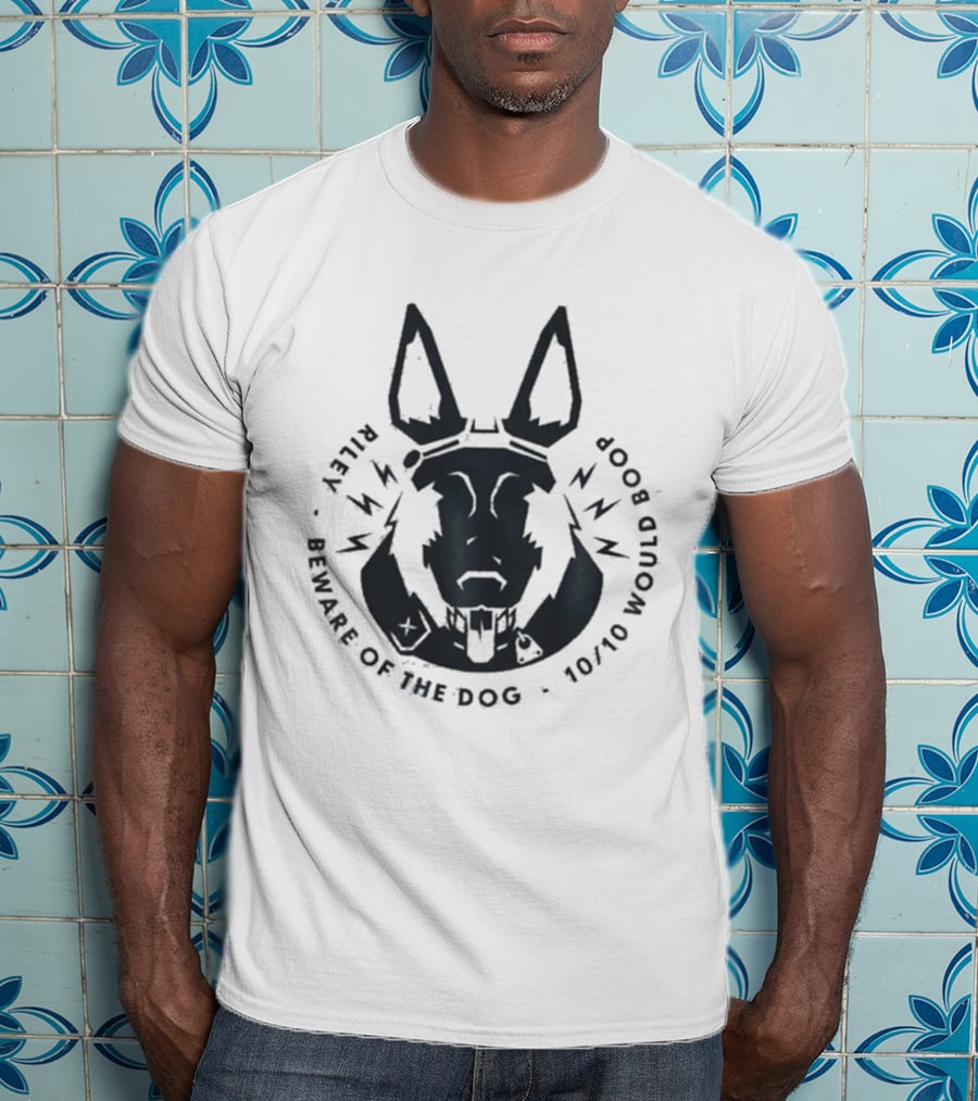 Riley Beware Of The Dog 10/10 Would Boop T-Shirt