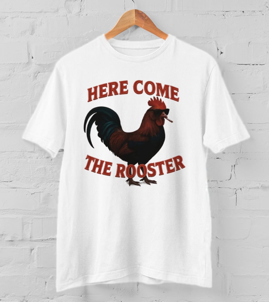 Here Come The Rooster Sunglasses Chicken T-Shirt