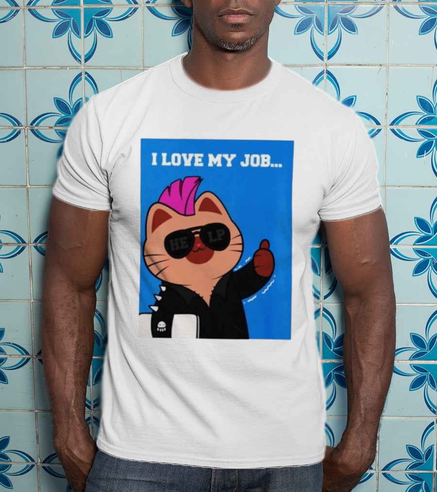 I Love My Job Punk Cat Help Sunglasses Office Humor Thumbs Up T-Shirt