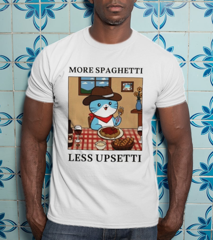 More Spaghetti Less Upsetti Cowboy Cat Eating Pasta With Wine And Bread T-Shirt