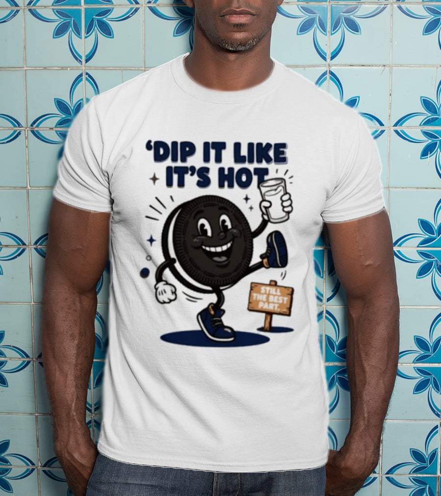 Dip It Like It's Hot Oreo Cookie Still The Best Part T-Shirt