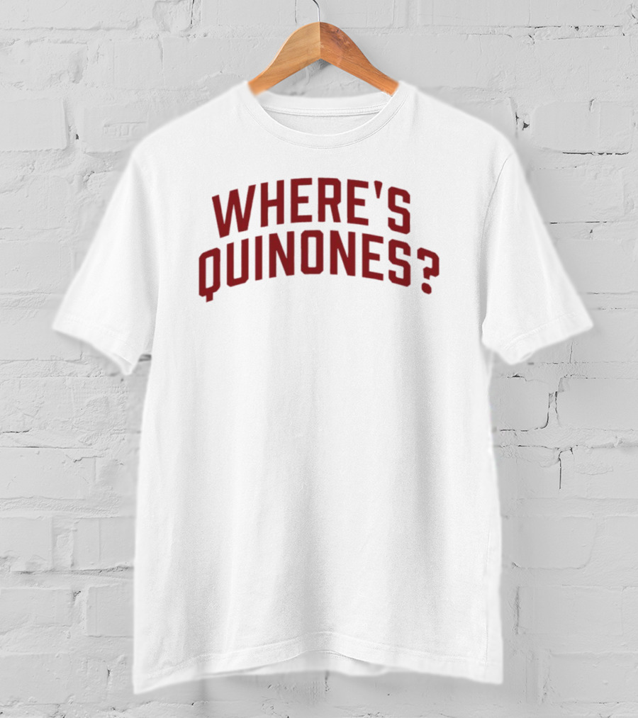 Where's Quinones? T-Shirt