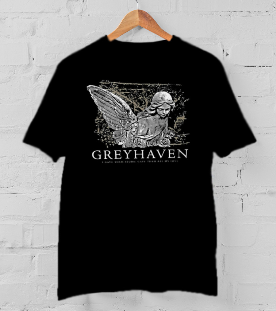 Greyhaven I Gave Them Blood Give Them All My Love Take Another Miracle And Let It Burn Two Sided T-Shirt