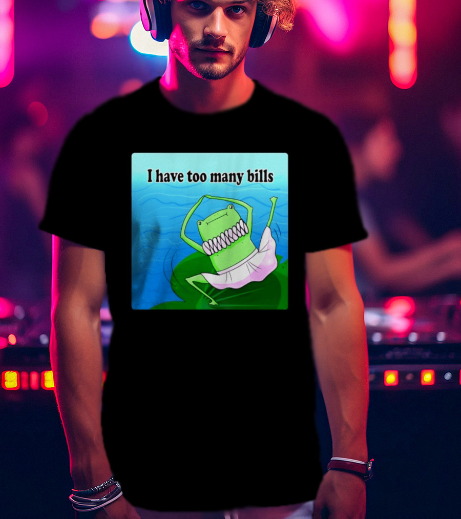 I Have Too Many Bills Dancing Frog Ballerina T-Shirt