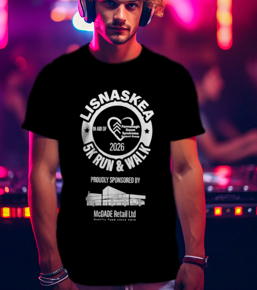 Lisnaskea 5K Run And Walk 2026 In Aid Of Cancer Connect NI McDade Retail Ltd Sponsorship T-Shirt