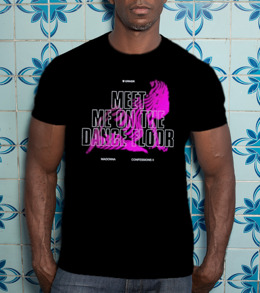 Madonna Meet Me On The Dance Floor Confessions II Grindr T-Shirt