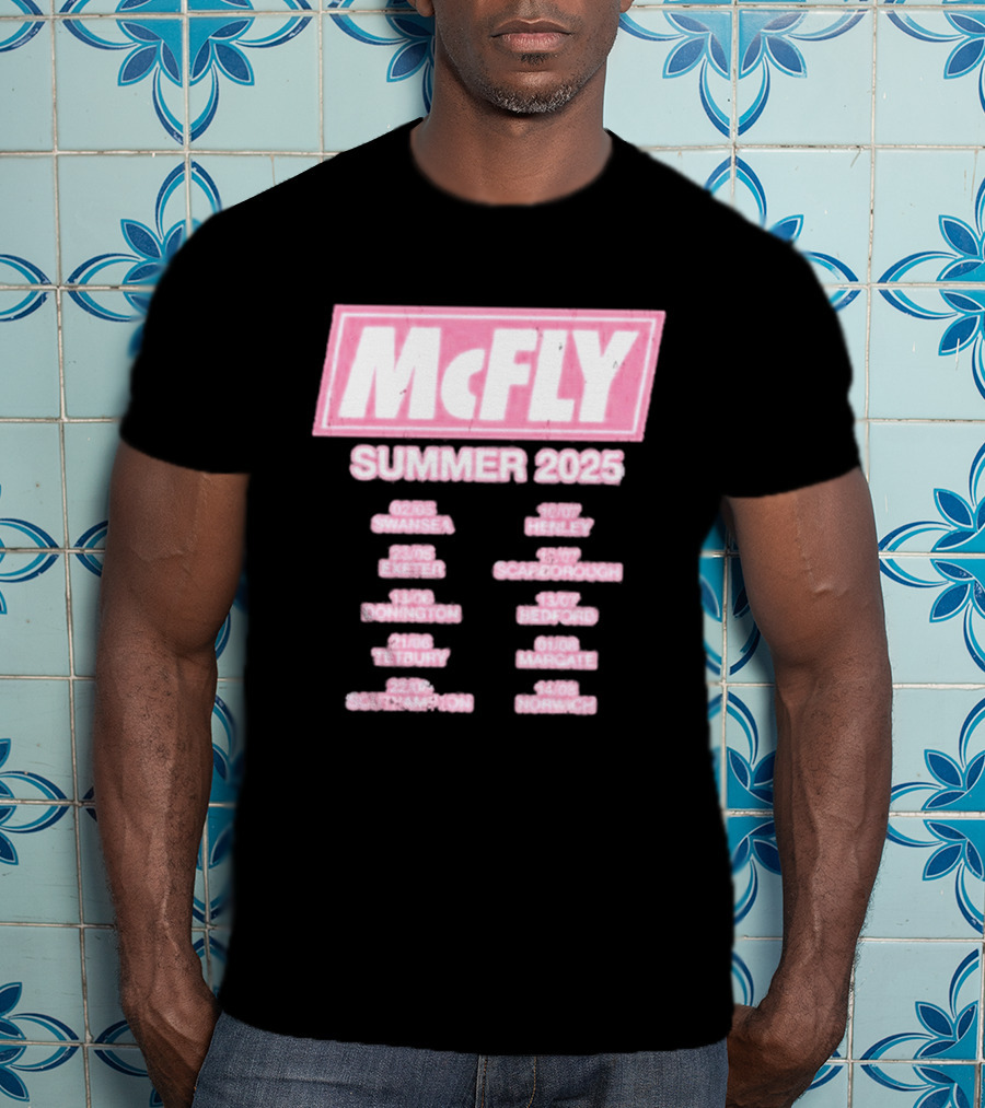 McFly Summer 2025 Tour Dates Swansea Exeter Donington Tetbury Southampton Henley Scarborough Bedford Margate Norwich T-Shirt