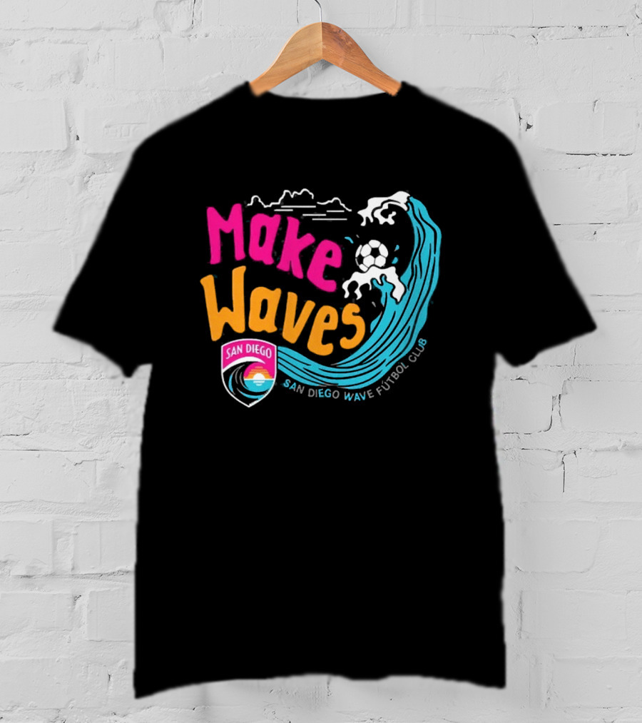 San Diego Wave Futbol Club Make Waves San Diego T-Shirt