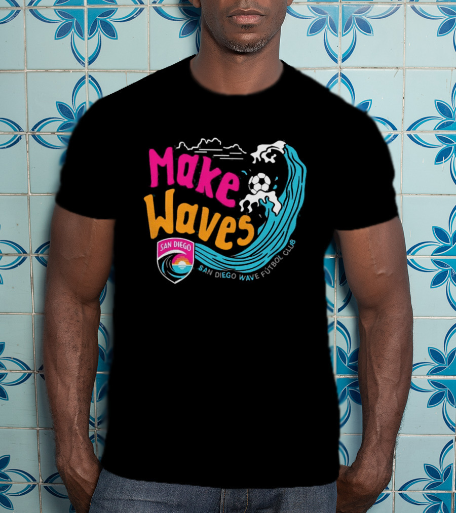 San Diego Wave Futbol Club Make Waves San Diego T-Shirt