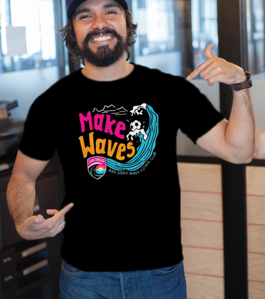 San Diego Wave Futbol Club Make Waves San Diego T-Shirt