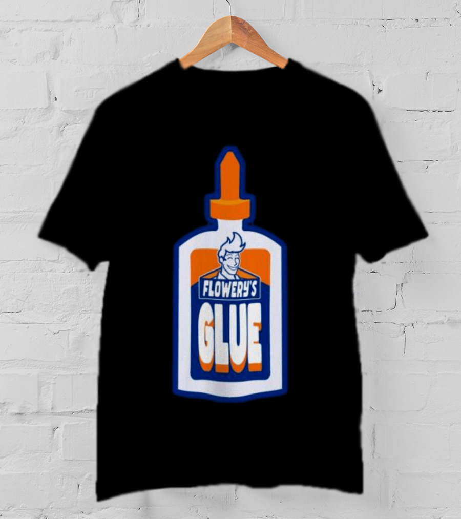 Paperboxmart Shop Flowery's Glue Hey Guys I Found A Glue T-Shirt
