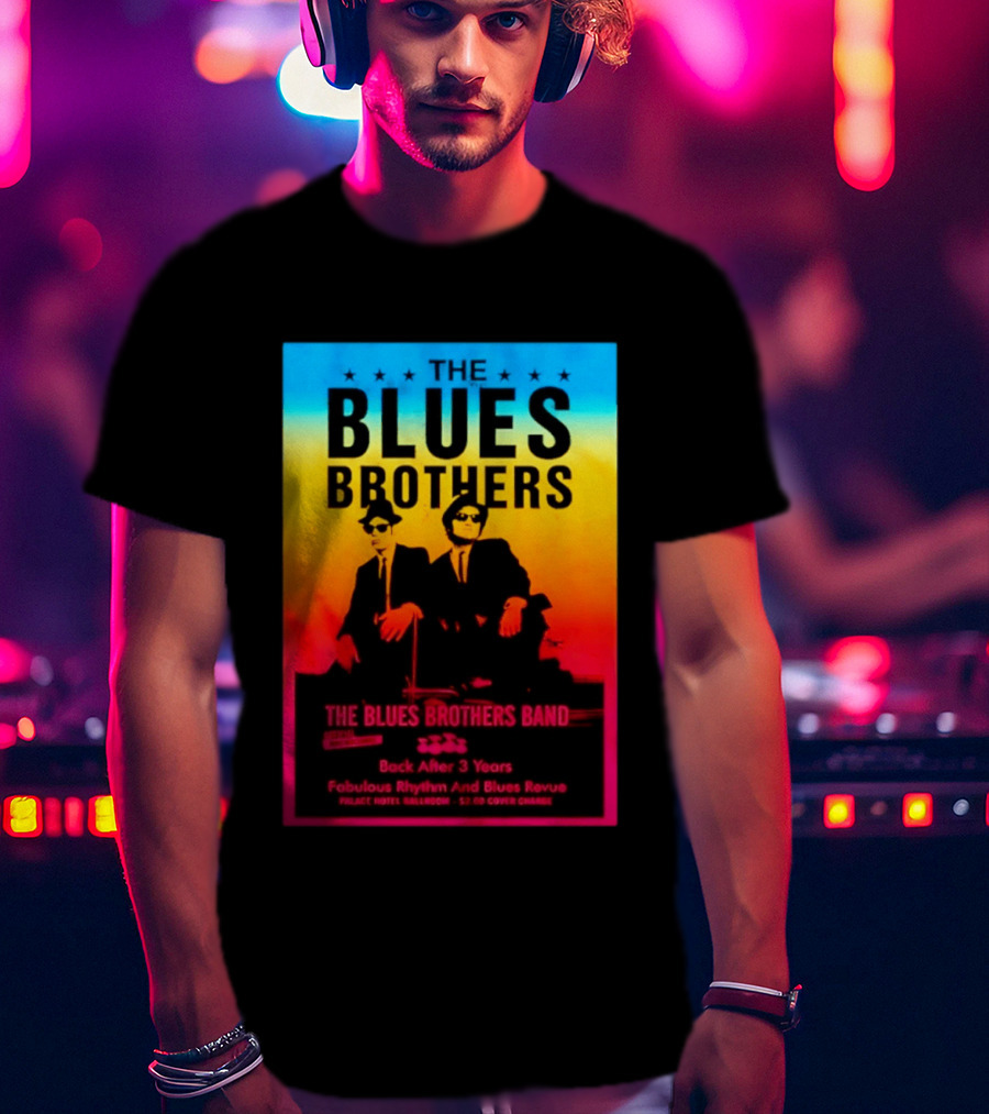 The Blues Brothers Band Back After 3 Years Fabulous Rhythm And Blues Revue T-Shirt