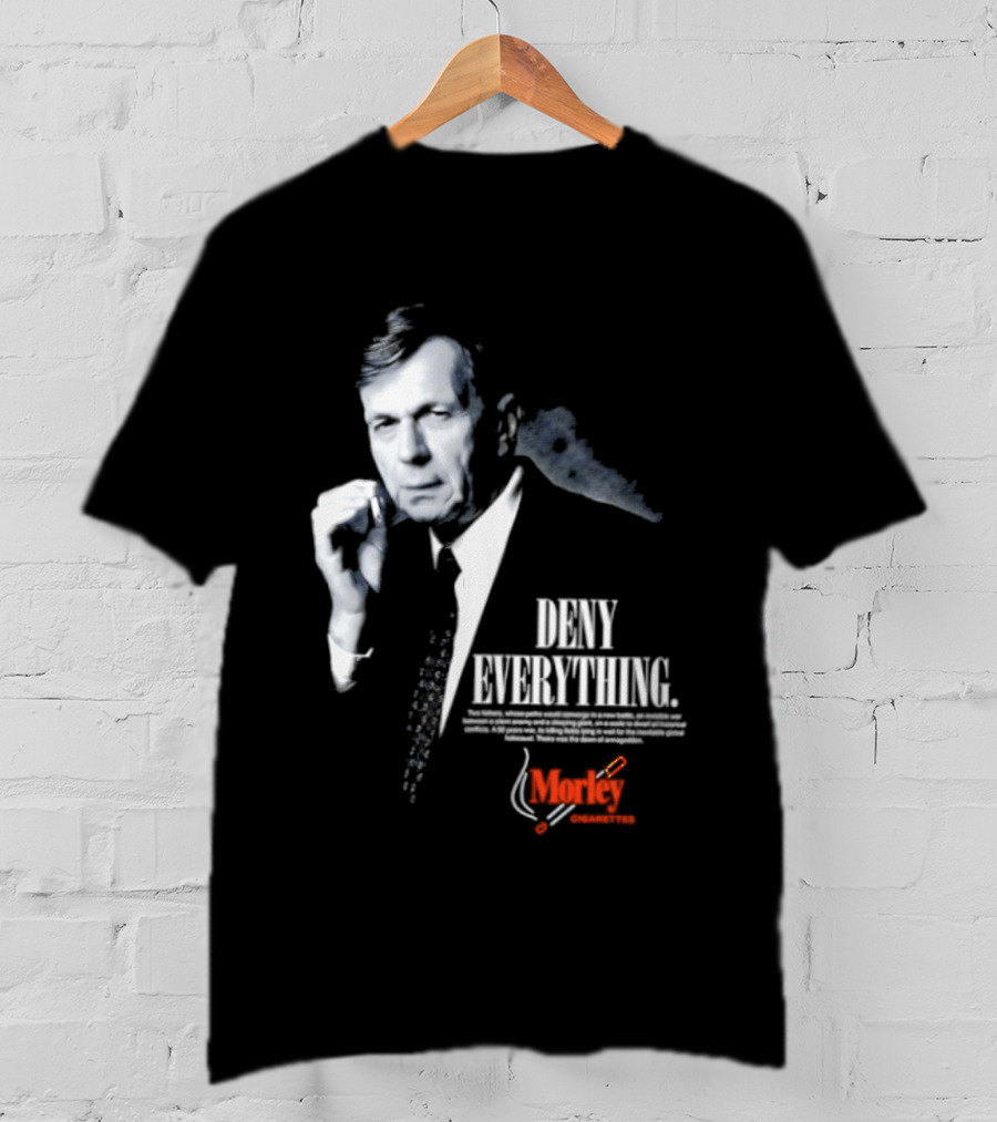 Deny Everything Cigarette Smoking Man Morley Cigarettes T-Shirt