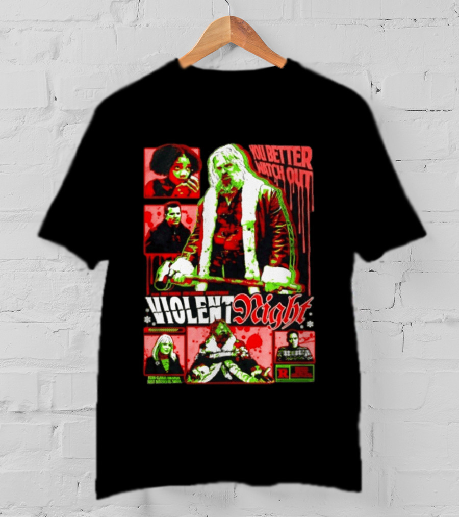 Violent Night You Better Out R Rating David Harbour John Leguizamo T-Shirt