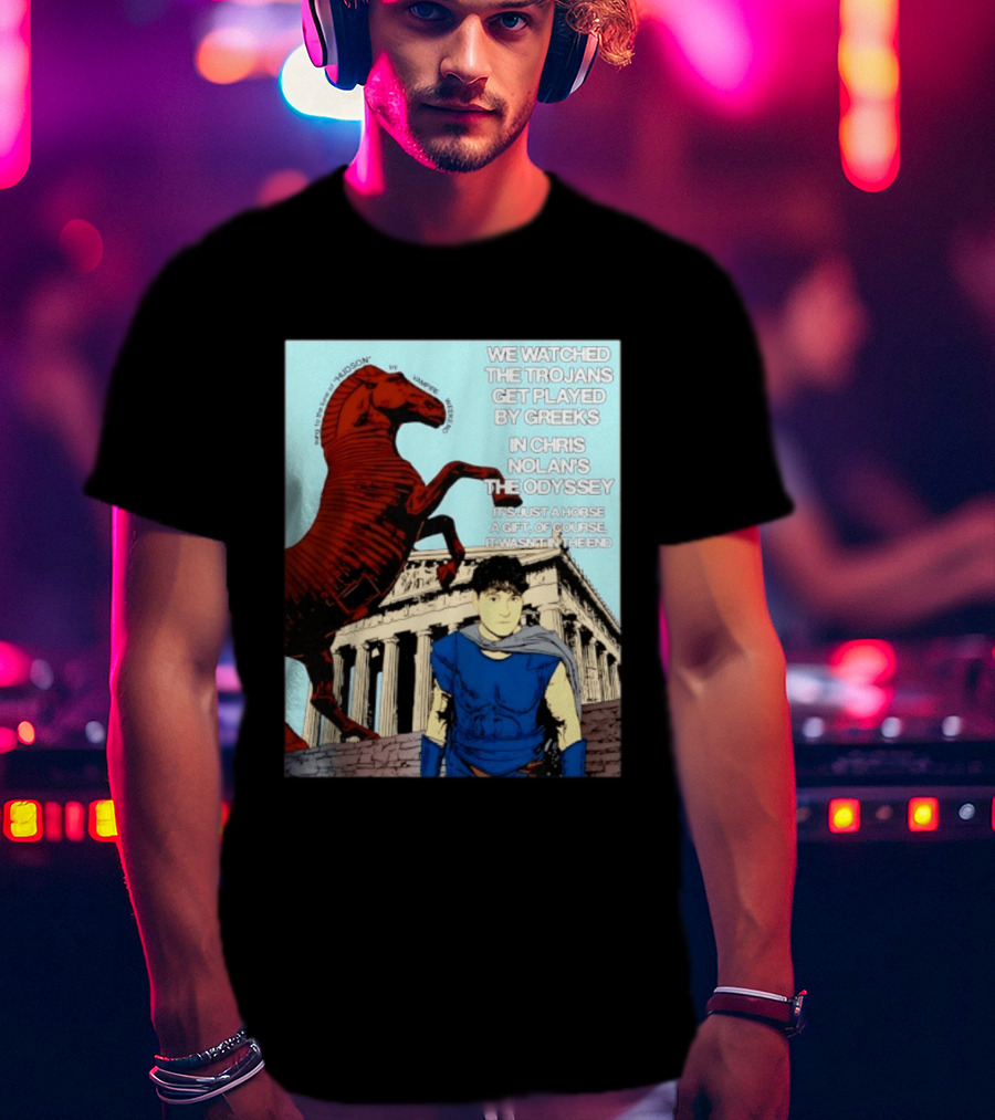 We Ed The Trojans Get Played By Greeks In Chris Nolan's The Odyssey Trojan Horse Parthenon Greek Mythology T-Shirt