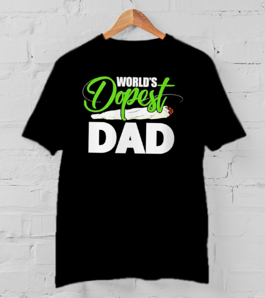 World's Dopest Dad Weed Marijuana Father T-Shirt