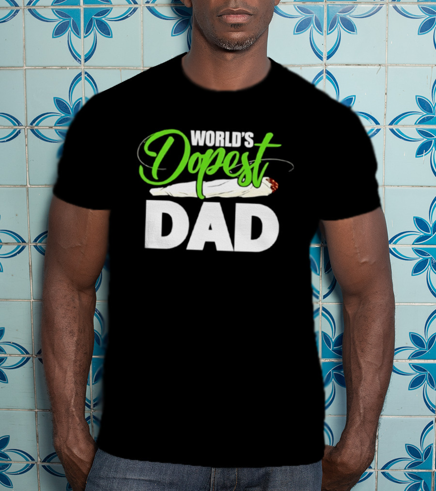 World's Dopest Dad Weed Marijuana Father T-Shirt