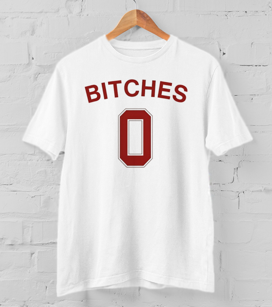 Bitches Zero Red Bold Lettering T-Shirt