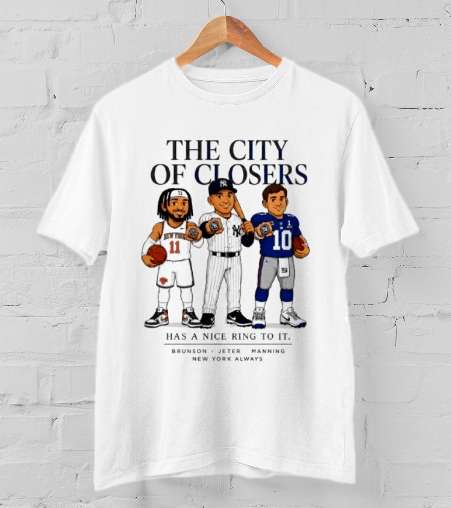 The City Of Closers Brunson Jeter Manning New York T-Shirt