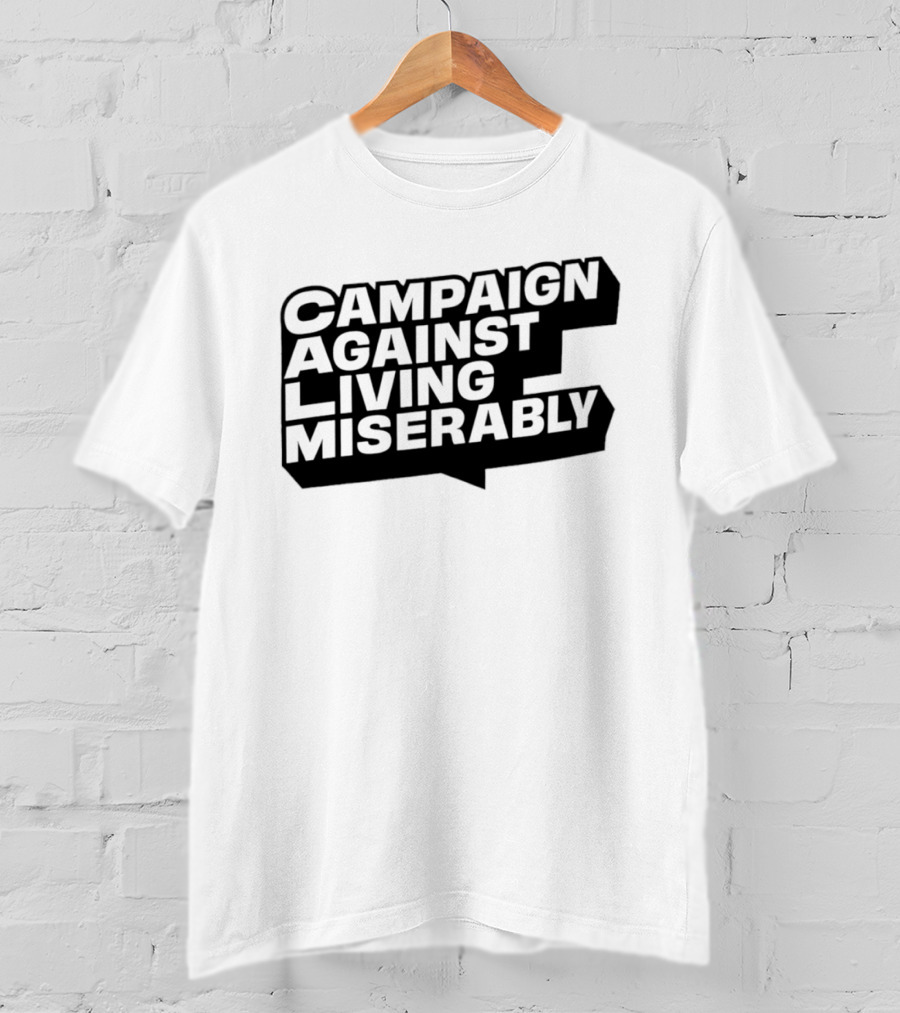Campaign Against Living Miserably CALM T-Shirt