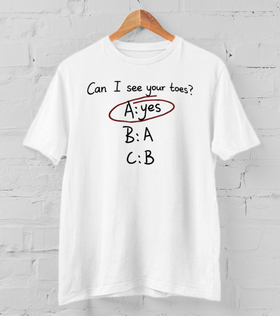 Can I See Your Toes A Yes B A C B Quiz Humor T-Shirt