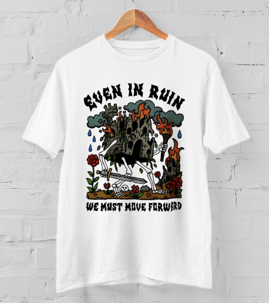 Even In Ruin Skeleton Castle We Must Move Forward Flame And Sword Roses T-Shirt