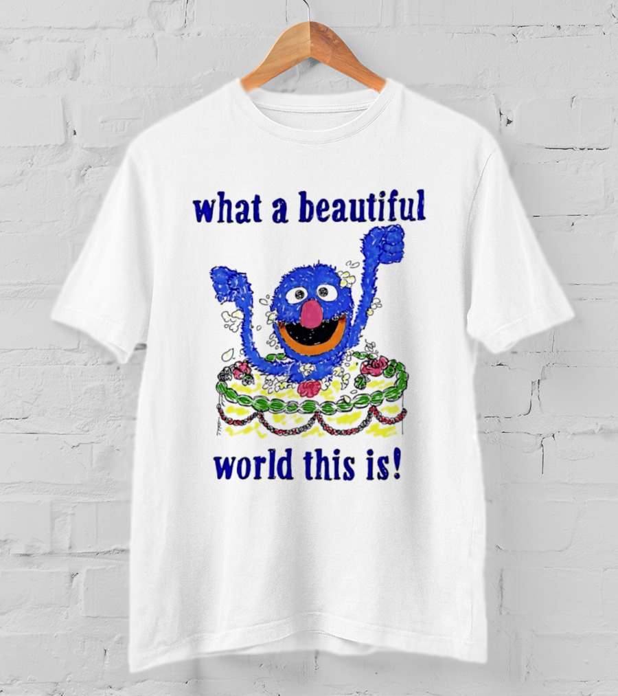 Grover Happy Celebration What A Beautiful World This Is T-Shirt