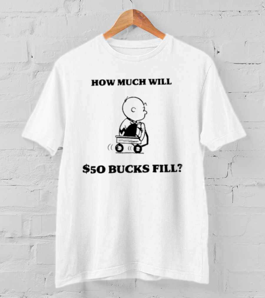 How Much Will $50 Bucks Fill Charlie Brown Cart Question T-Shirt