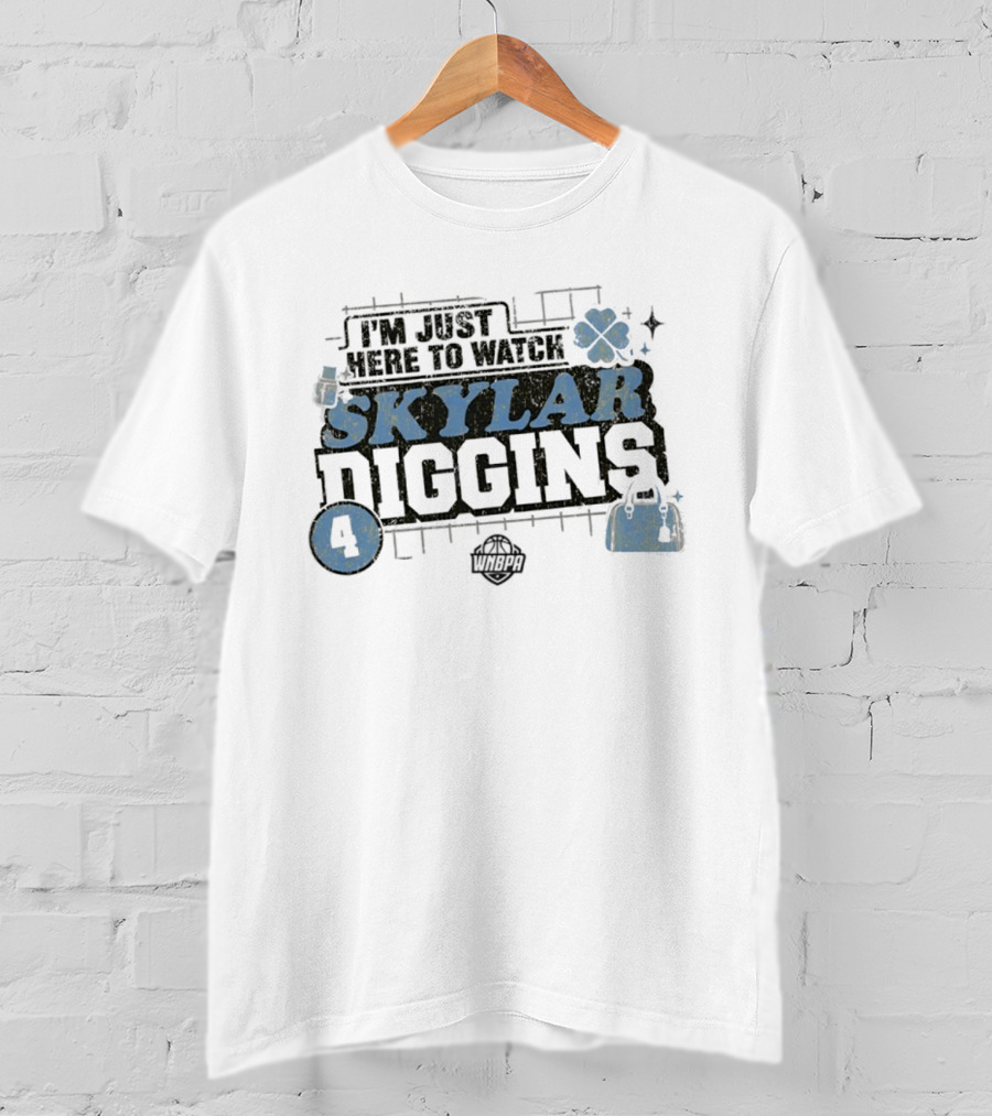 I'm Just Here To Skylar Diggins 4 WNBA Basketball And Chicago Sky Sports Fan T-Shirt