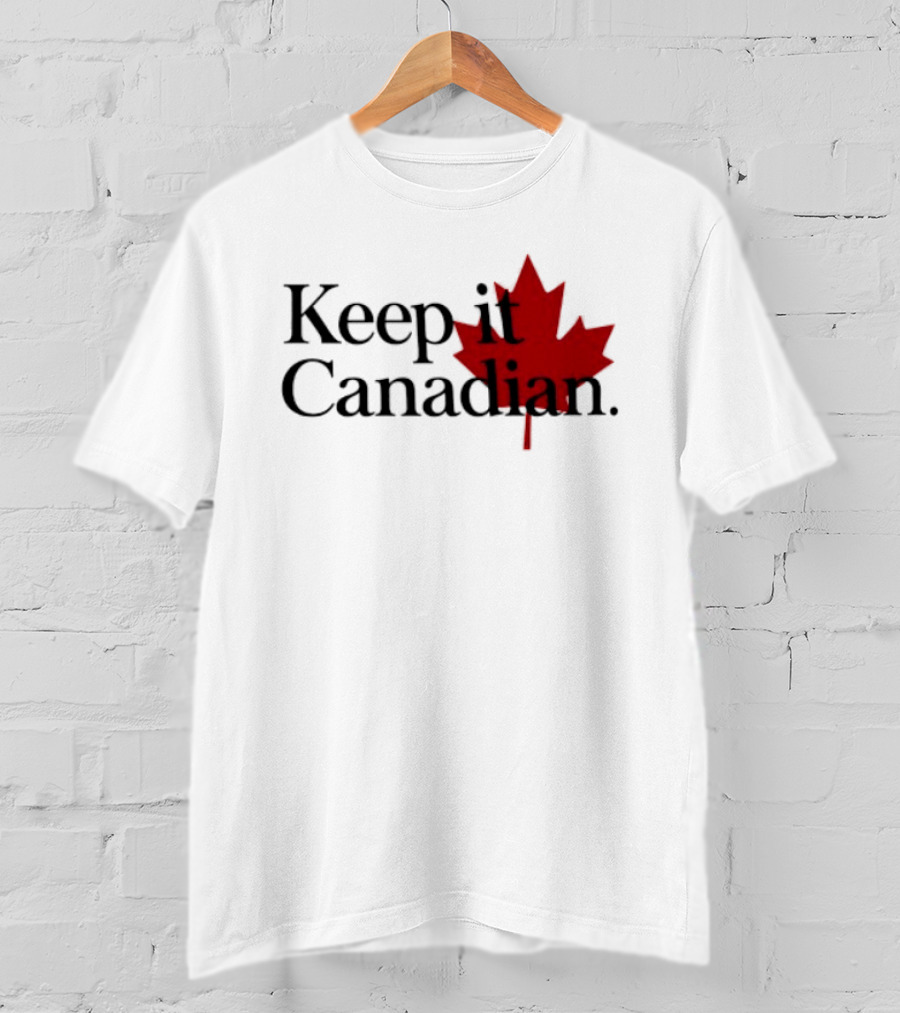 Keep It Canadian Maple Leaf Canada Patriotic T-Shirt