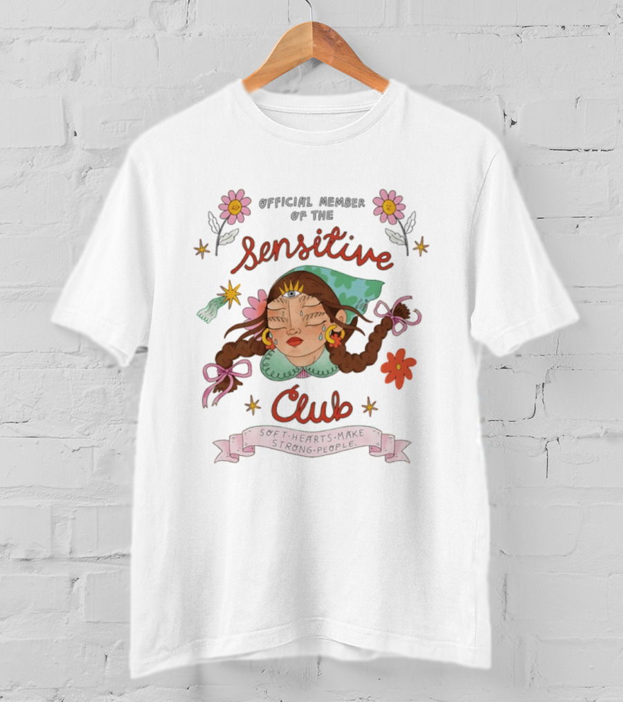 Official Member Of The Sensitive Club Soft Hearts Make Strong People Flowers Bow Braided Hair T-Shirt