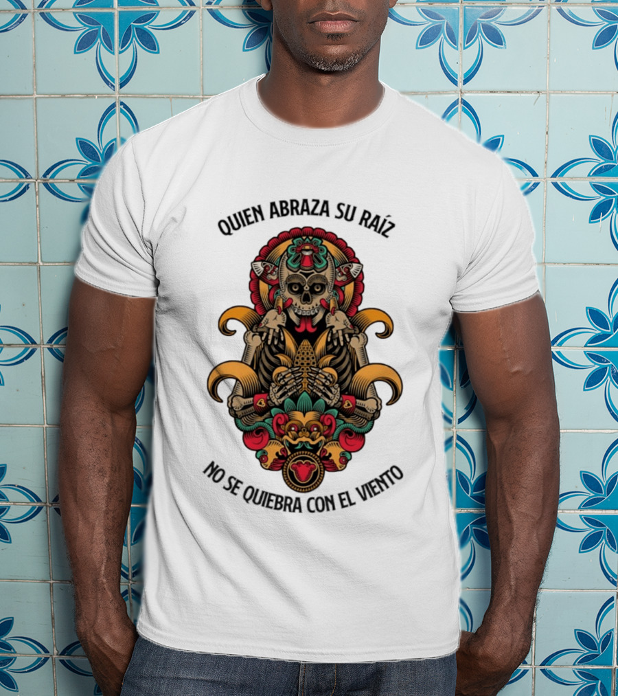 Quien Abraza Su Raíz No Se Quiebra Con El Viento Calavera Artístico Y Elementos Culturales Coloridos T-Shirt