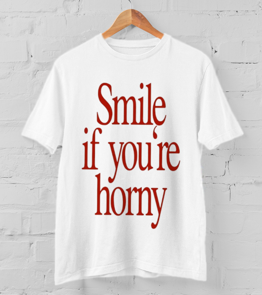 Smile If You're Horny Fun T-Shirt