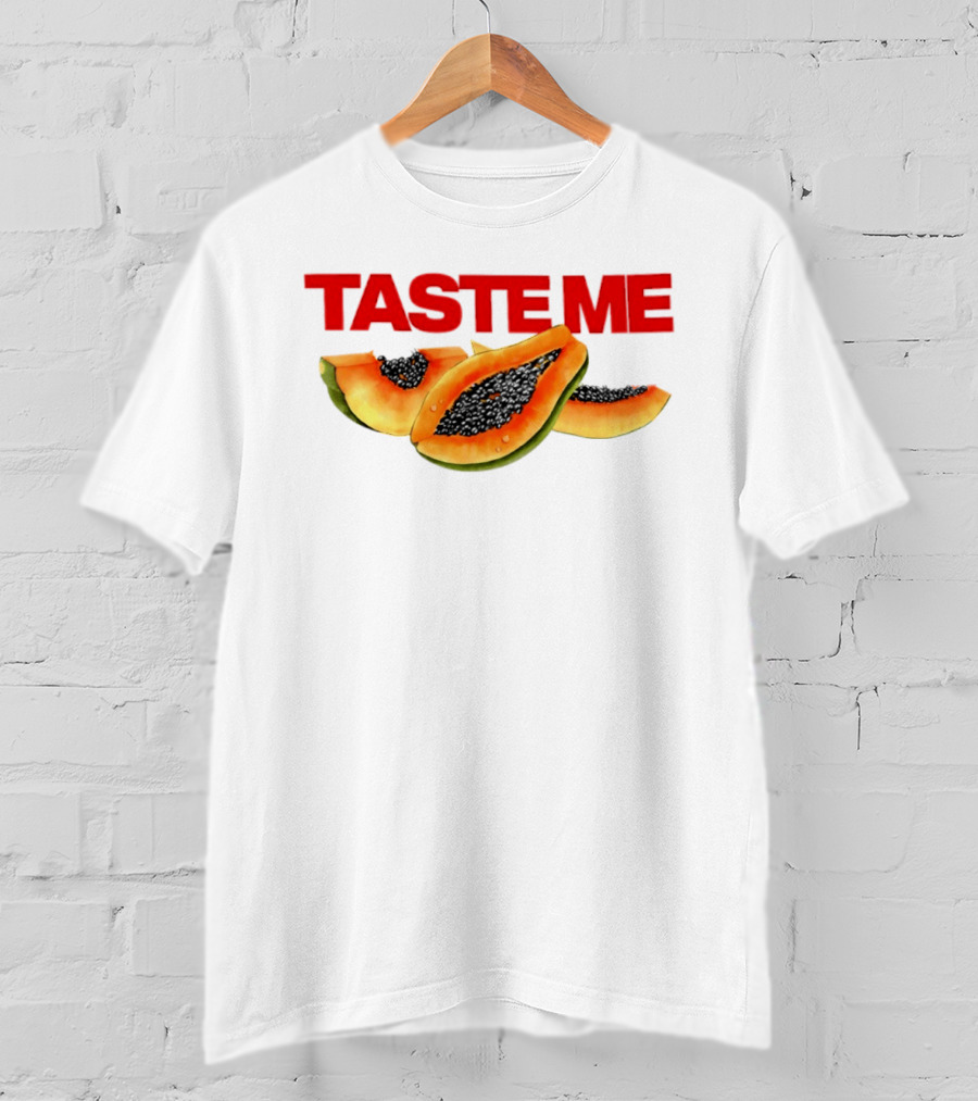 Taste Me Papaya Spicy Thoughts Fruit T-Shirt