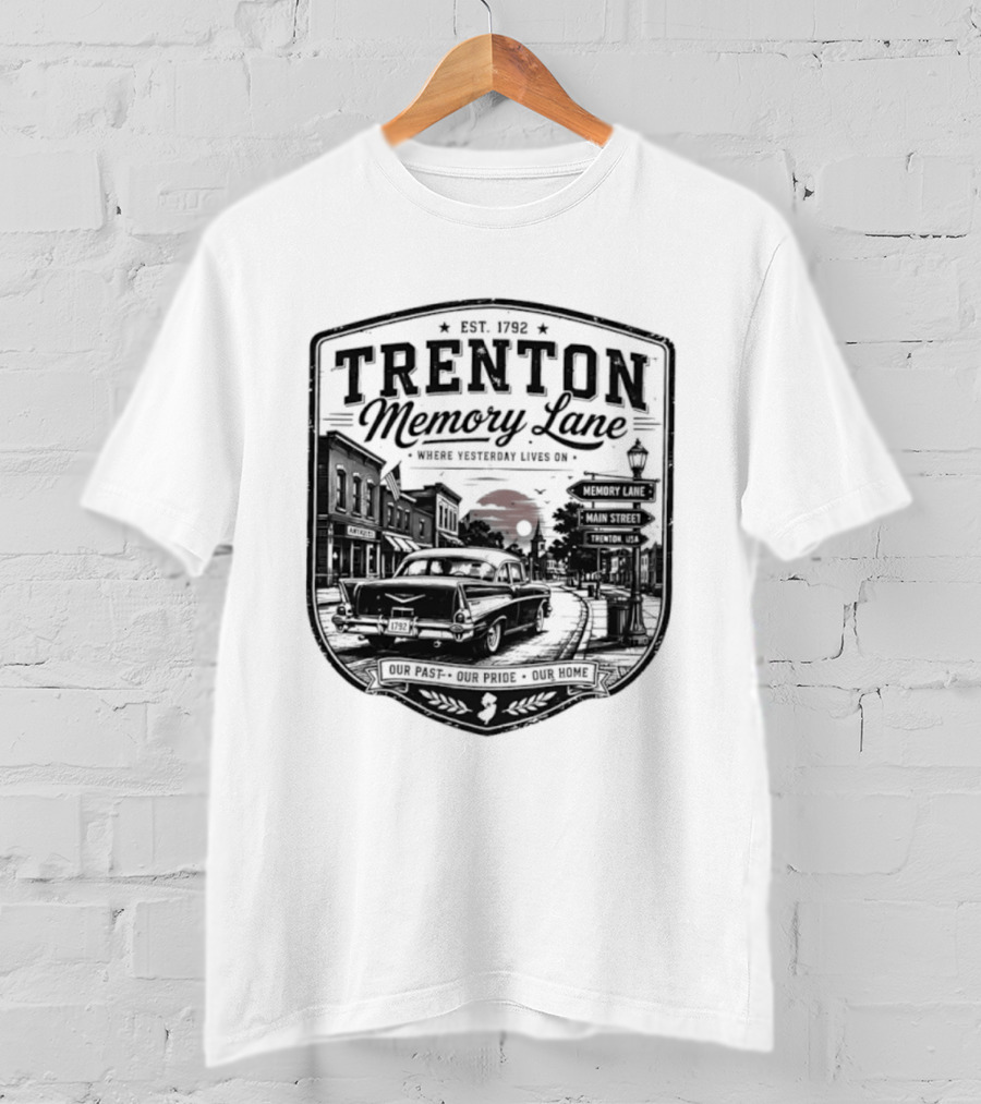 Trenton Memory Lane Est 1792 Our Past Our Pride Our Home Scenic Nostalgia T-Shirt