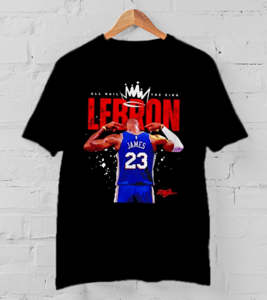 All Hail The King LeBron James 23 Basketball Legend T-Shirt