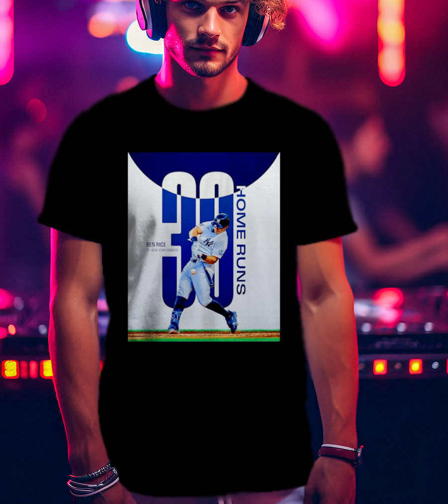 Ben Rice New York Yankees 30 Home Runs Milestone T-Shirt