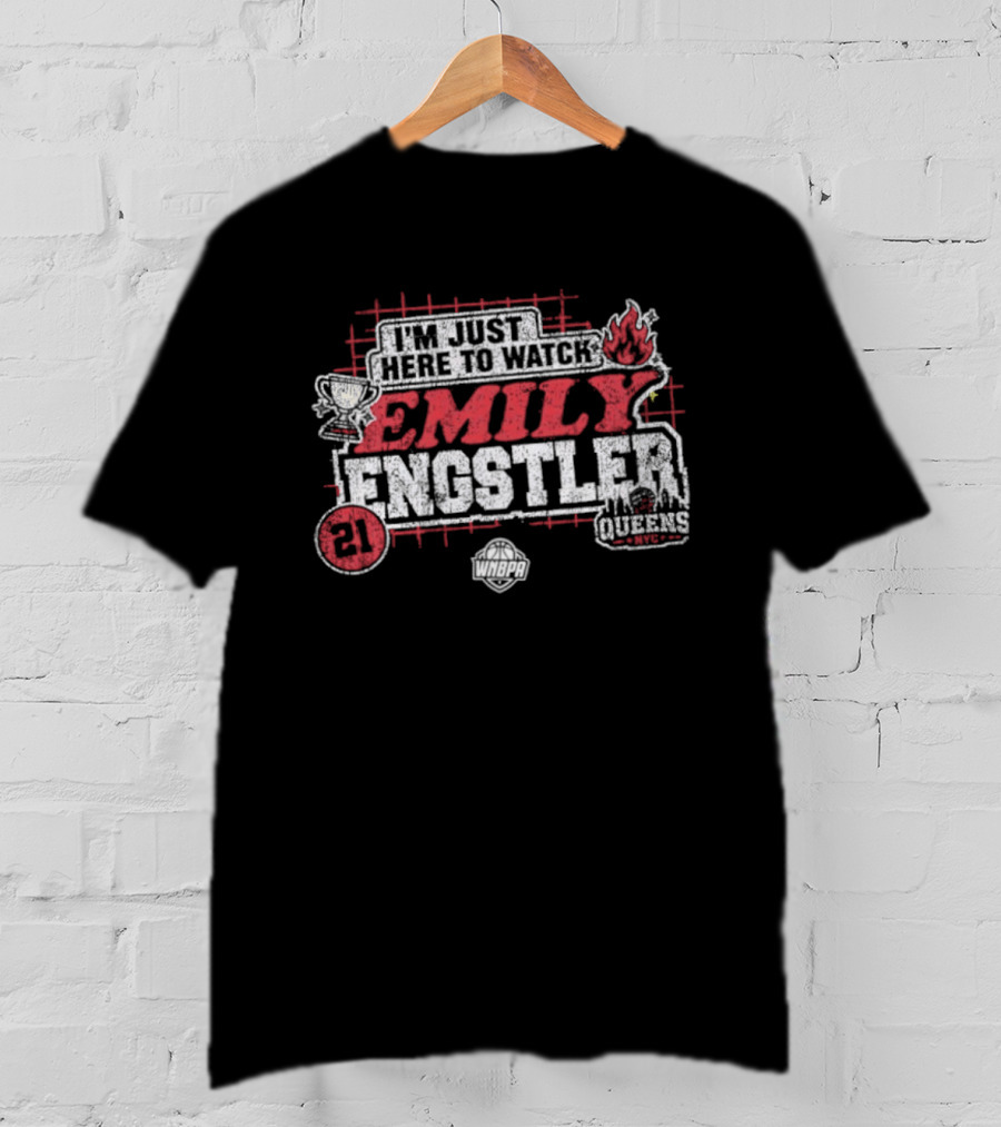 I'm Just Here To Emily Engstler 21 Queens WNBA Fire T-Shirt