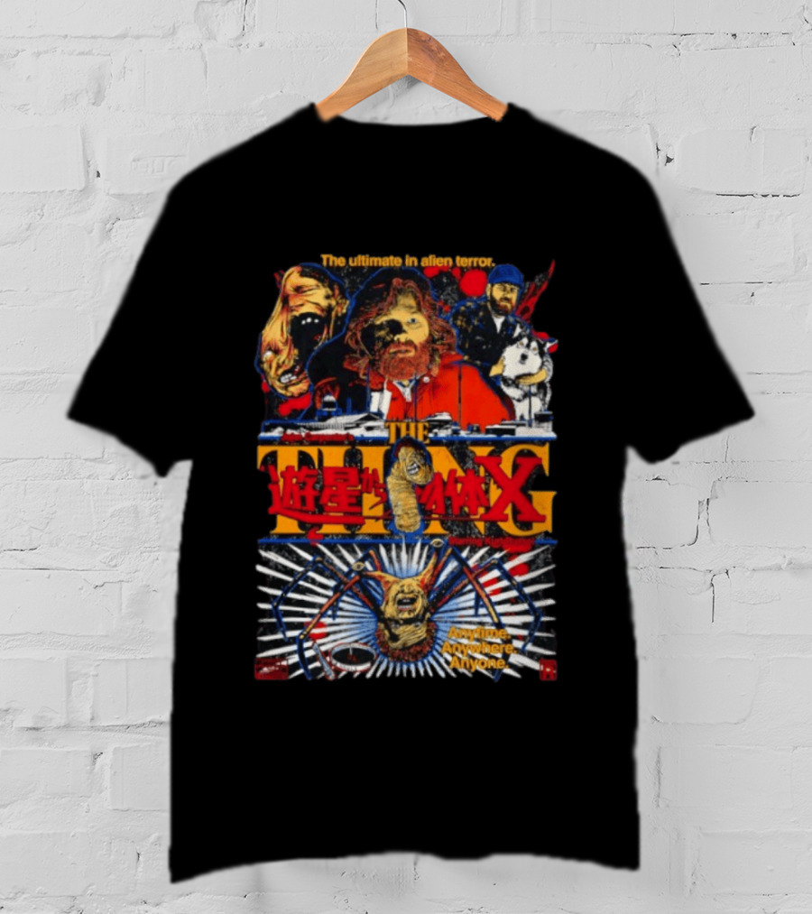The Ultimate In Alien Terror John Carpenter's The Thing Featuring Kurt Russell Anytime Anywhere Anyone T-Shirt
