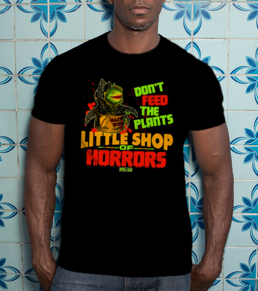 Don't Feed The Plants Little Shop Of Horrors Audrey II Frank Oz Film T-Shirt